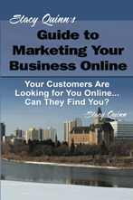 Stacy Quinn''s Guide To Marketing Your Business Online